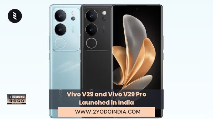 Vivo V29 and Vivo V29 Pro Launched in India | Price in India | Specifications | 2YODOINDIA