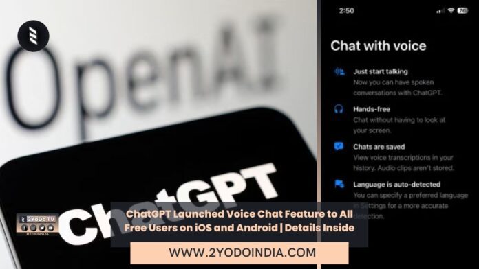 ChatGPT Launched Voice Chat Feature to All Free Users on iOS and Android | Details Inside | 2YODOINDIA