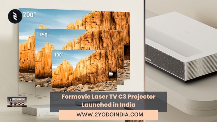 Formovie Laser TV C3 Projector Launched in India | Price in India | Features | 2YODOINDIA