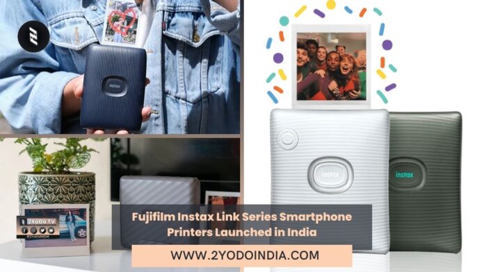Fujifilm Instax Link Series Smartphone Printers Launched in India | Fujifilm Mini Link 2 | Fujifilm Square Link | Fujifilm Link Wide | Price in India | Specifications | 2YODOINDIA