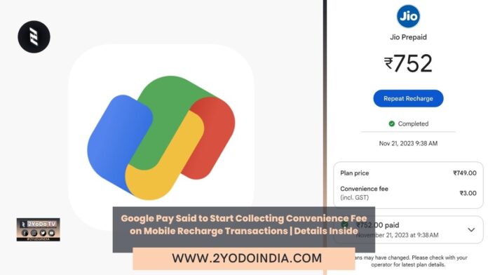 Google Pay Said to Start Collecting Convenience Fee on Mobile Recharge Transactions | Details Inside | 2YODOINDIA