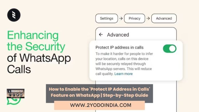 How to Enable the 'Protect IP Address in Calls' Feature on WhatsApp | Step-by-Step Guide | 2YODOINDIA