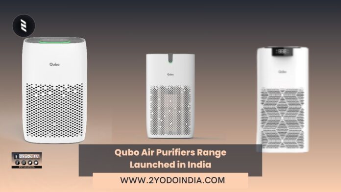 Qubo Air Purifiers Range Launched in India | Price in India | Specifications | 2YODOINDIA