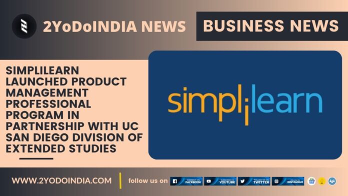 Simplilearn Launched Product Management Professional Program in Partnership with UC San Diego Division of Extended Studies | 2YODOINDIA
