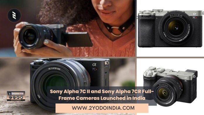 Sony Alpha 7C II and Sony Alpha 7CR Full-Frame Cameras Launched in India | Price in India | Specifications | 2YODOINDIA