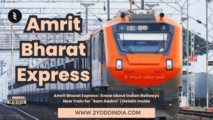 Amrit Bharat Express : Know about Indian Railways New Train for 