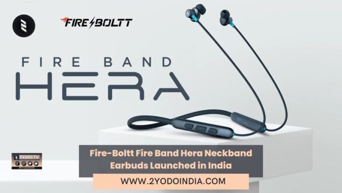 Fire-Boltt Fire Band Hera Neckband Earbuds Launched in India | Price in India | Specifications | 2YODOINDIA