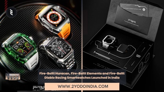 Fire-Boltt Huracan, Fire-Boltt Elemento and Fire-Boltt Diablo Racing Smartwatches Launched in India | Price in India | Specifications | 2YODOINDIA