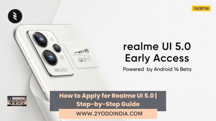 How to Apply for Realme UI 5.0 | Step-by-Step Guide | 2YODOINDIA