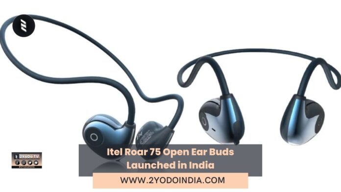 Itel Roar 75 Open Ear Buds Launched in India | Price in India | Specifications | 2YODOINDIA