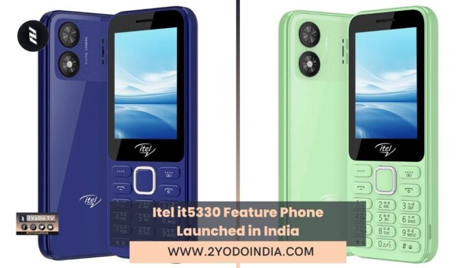 Itel it5330 Feature Phone Launched in India | Price in India | Specifications | 2YODOINDIA
