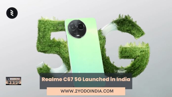 Realme C67 5G Launched in India | Price in India | Speicfications | 2YODOINDIA