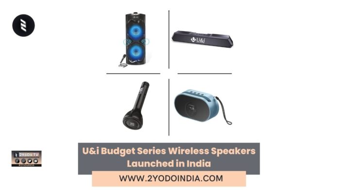 U&i Budget Series Wireless Speakers Launched in India | Price in India | Specifications | 2YODOINDIA