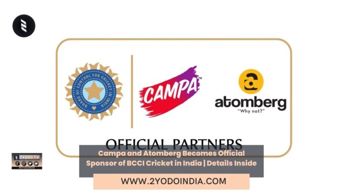 Campa and Atomberg Becomes Official Sponsor of BCCI Cricket in India | Details Inside | 2YODOINDIA