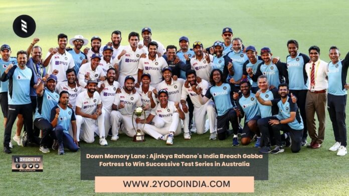Down Memory Lane : Ajinkya Rahane's India Breach Gabba Fortress to Win Successive Test Series in Australia | Full Scorecard | 2YODOINDIA