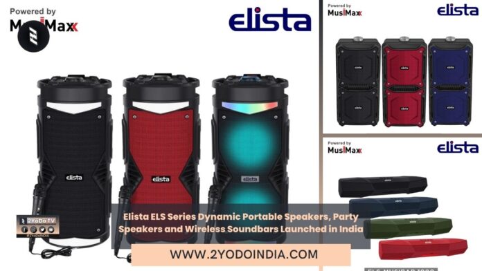 Elista ELS Series Dynamic Portable Speakers, Party Speakers and Wireless Soundbars Launched in India | Elista ELS-MusiStrom 1600 | Elista ELS-MusiKing 1600 | Elista ELS-MusiBar 1000 | Price in India | Specifications | 2YODOINDIA