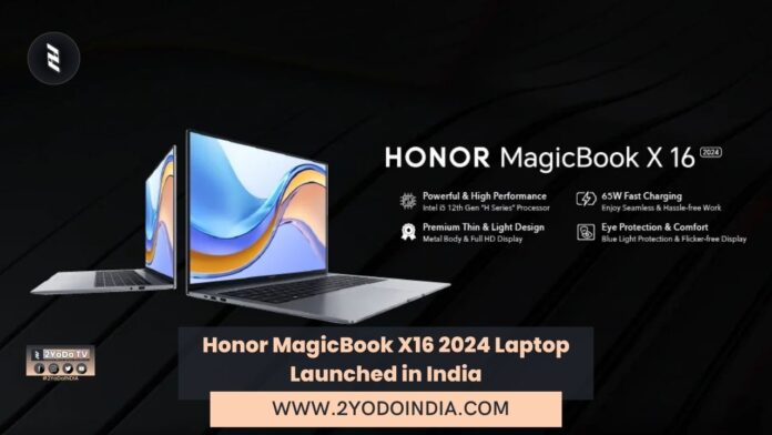 Honor MagicBook X16 2024 Laptop Launched in India | Price in India | Specifications | 2YODOINDIA