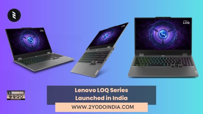 Lenovo LOQ Series Launched in India | Price in India | Specifications | 2YODOINDIA