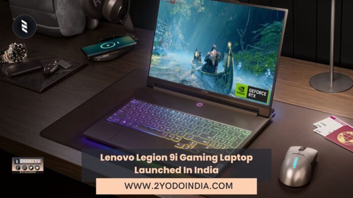 Lenovo Legion 9i Gaming Laptop Launched In India | Price in India | Specifications | 2YODOINDIA