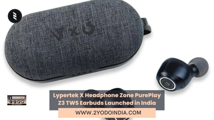 Lypertek X Headphone Zone PurePlay Z3 TWS Earbuds Launched in India | Price in India | Specifications | 2YODOINDIA
