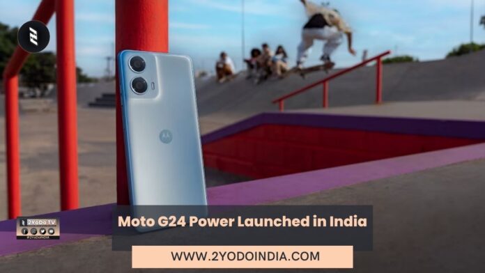 Moto G24 Power Launched in India | Price in India | Specifications | 2YODOINDIA