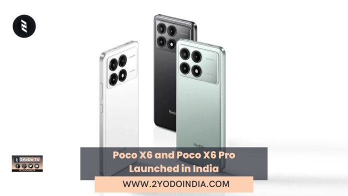 Poco X6 and Poco X6 Pro Launched in India | Price in India | Specifications | 2YODOINDIA