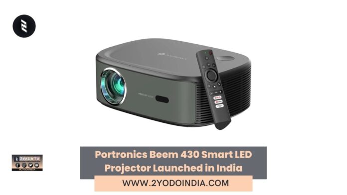 Portronics Beem 430 Smart LED Projector Launched in India | Price in India | Specifications | 2YODOINDIA