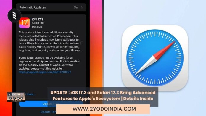 UPDATE : iOS 17.3 and Safari 17.3 Bring Advanced Features to Apple's Ecosystem | Details Inside | Apple Releases iOS 17.3 Update | Improvements in iOS 17.3 | Safari 17.3 for macOS Monterey and macOS Ventura | 2YODOINDIA