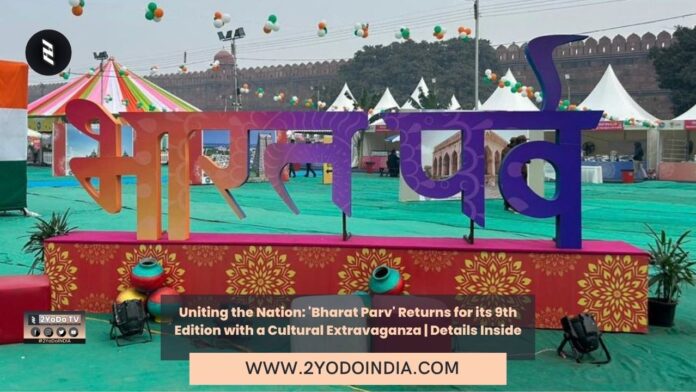 Uniting the Nation: 'Bharat Parv' Returns for its 9th Edition with a Cultural Extravaganza | Details Inside | 2YODOINDIA