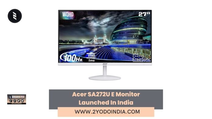 Acer SA272U E Monitor Launched In India | Price in India | Specifications | 2YODOINDIA