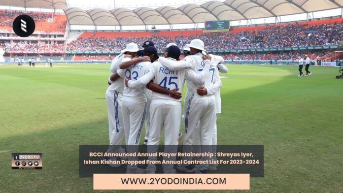 BCCI Announced Annual Player Retainership : Shreyas Iyer, Ishan Kishan Dropped From Annual Contract List For 2023-2024 | 2YODOINDIA