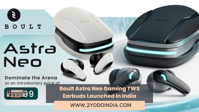 Boult Astra Neo Gaming TWS Earbuds Launched in India | Price in India | Specifications | 2YODOINDIA