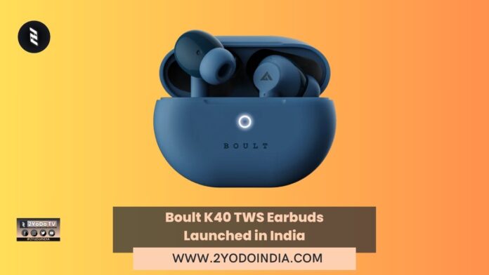 Boult K40 TWS Earbuds Launched in India | Price in India | Specifications | 2YODOINDIA