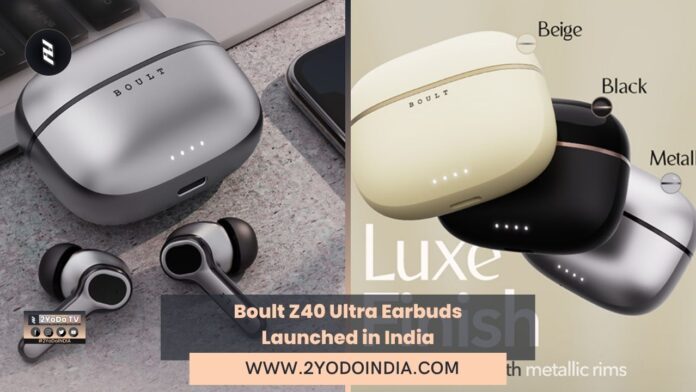 Boult Z40 Ultra Earbuds Launched in India | Price in India | Specifications | 2YODOINDIA