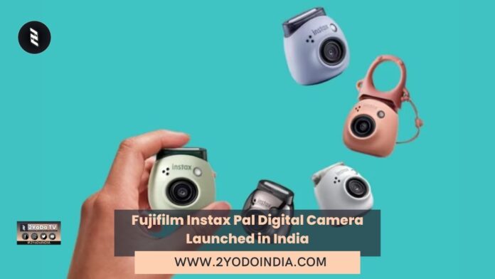 Fujifilm Instax Pal Digital Camera Launched in India | Price in India | Specifications | 2YODOINDIA