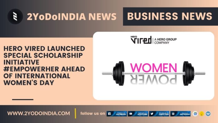 Hero Vired Launched Special Scholarship Initiative #EmpowerHer ahead of International Women's Day | 2YODOINDIA