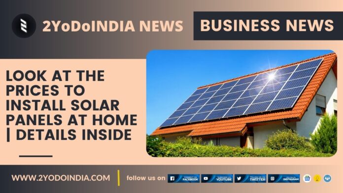 Look At the Prices To Install Solar Panels At Home | Details Inside | 2YODOINDIA