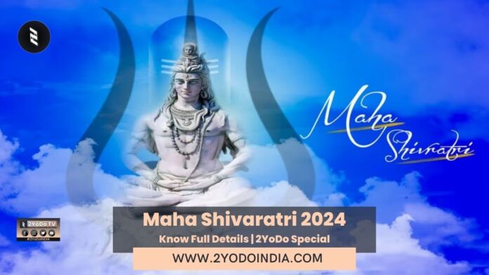 Maha Shivaratri 2024: Know Full Details | 2YoDo Special | Date of Maha Shivratri 2024 | Muhurat of Maha Shivratri 2024 | Significance of Maha Shivratri | 2YODOINDIA