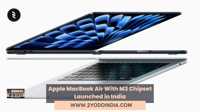 Apple MacBook Air With M3 Chipset Launched in India | Price in India | Specifications | 2YODOINDIA