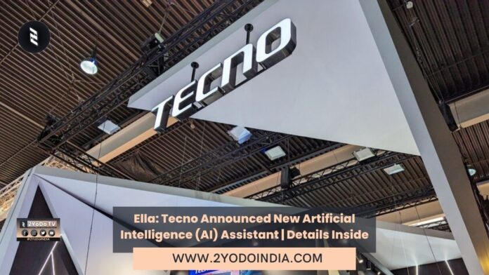 Ella: Tecno Announced New Artificial Intelligence (AI) Assistant | Details Inside | 2YODOINDIA