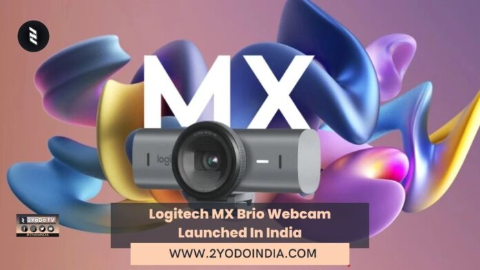 Logitech MX Brio Webcam Launched In India | Price in India | Specifications | 2YODOINDIA