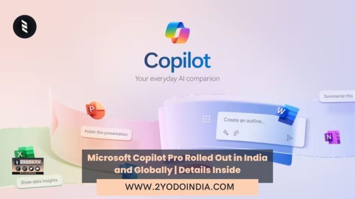 Microsoft Copilot Pro Rolled Out in India and Globally | Details Inside | Price in India | Features | 2YODOINDIA