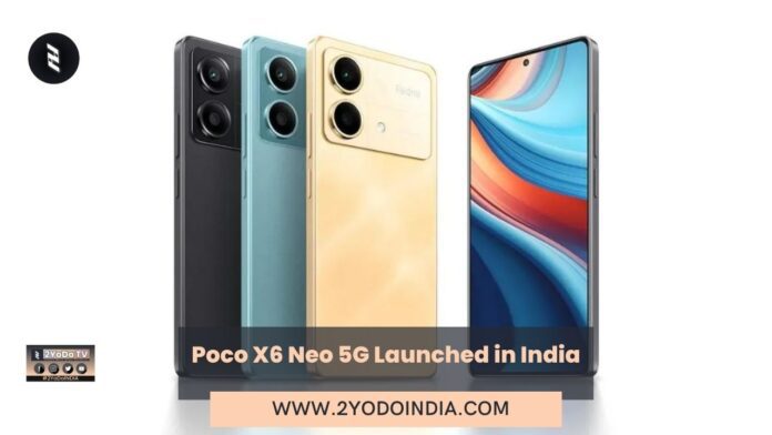 Poco X6 Neo 5G Launched in India | Price in India | Specifications | 2YODOINDIA