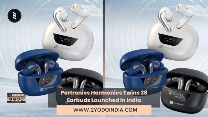 Portronics Harmonics Twins 28 Earbuds Launched in India | Price in India | Specifications | 2YODOINDIA