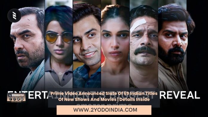 Prime Video Announced Slate Of 69 Indian Titles Of New Shows And Movies | Details Inside | 2YODOINDIA