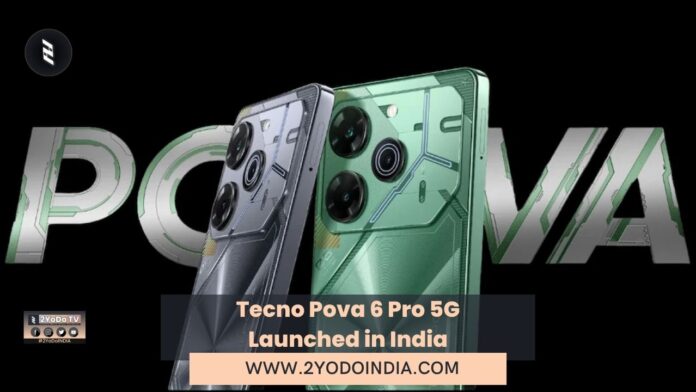 Tecno Pova 6 Pro 5G Launched in India | Price in India | Specifications | 2YODOINDIA