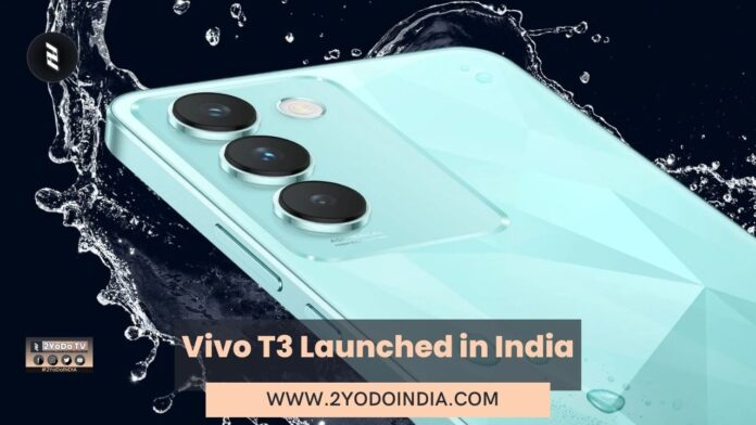 Vivo T3 Budget Smartphone Launched in India | Price in India | Specifications | 2YODOINDIA