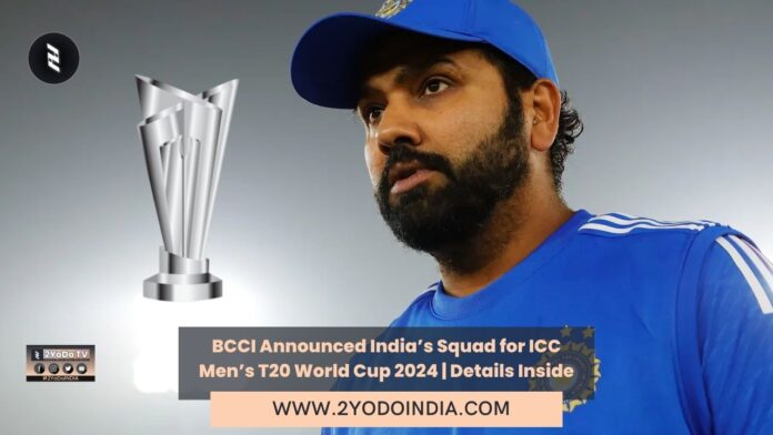 BCCI Announced India’s Squad for ICC Men’s T20 World Cup 2024 | Details Inside | 2YODOINDIA