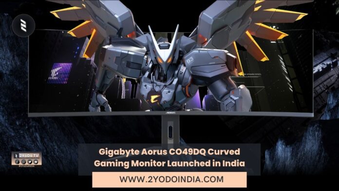 Gigabyte Aorus CO49DQ Curved Gaming Monitor Launched in India | Price in India | Specifications | 2YODOINDIA