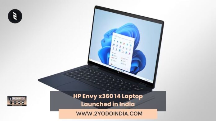 HP Envy x360 14 Laptop Launched in India | Price in India | Specifications | 2YODOINDIA